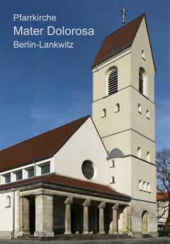 Kirchenführer der Pfarrkirche Mater Dolorosa Berlin-Lankwitz